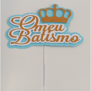 Topo de bolo O meu batismo...