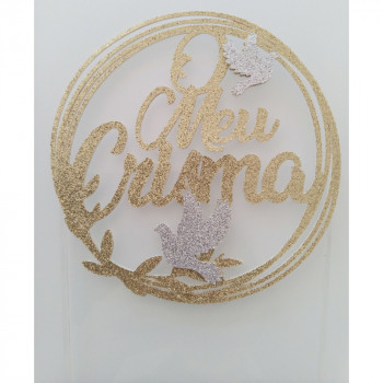 Topo de bolo O meu crisma...