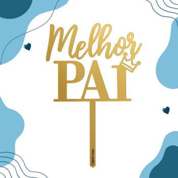 Topos de bolo Dia do Pai em acrilico dourado espelhado